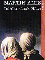 Martin Amis: Találkozások Háza. Európa Könyvkiadó, Budapest, 2008