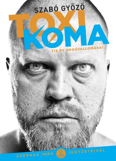 Szabó Győző: Toxikoma - tíz év drogvallomásai. Bp., Libri, 2012