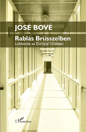 José Bové: Rablás Brüsszelben