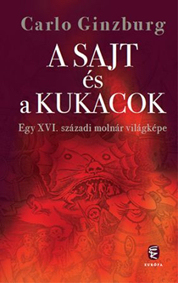 Ginzburg, Carlo: A sajt és a kukacok