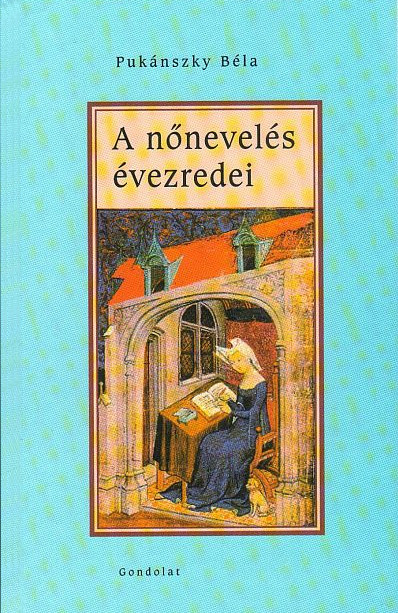 Pukánszky Béla: A nőnevelés évezredei