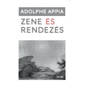 Zene és rendezés / Adolphe Appia