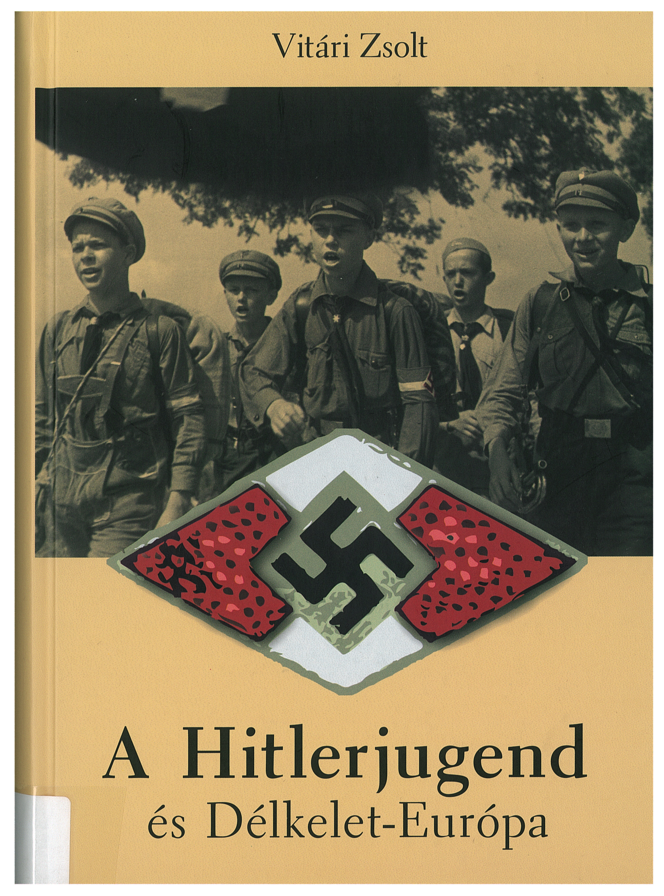Vitári Zsolt: A Hitlerjugend és Délkelet-Európa