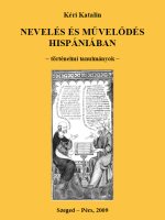 Kéri Katalin: Nevelés és művelődés Hispániában – történelmi tanulmányok  SZTE-PTE, Szeged-Pécs, 2009. 