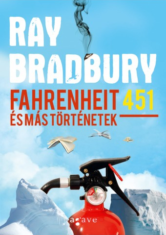 Bradbury, Ray: Fahrenheit 451 és más történetek