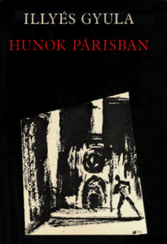 Illyés Gyula: Hunok Párisban