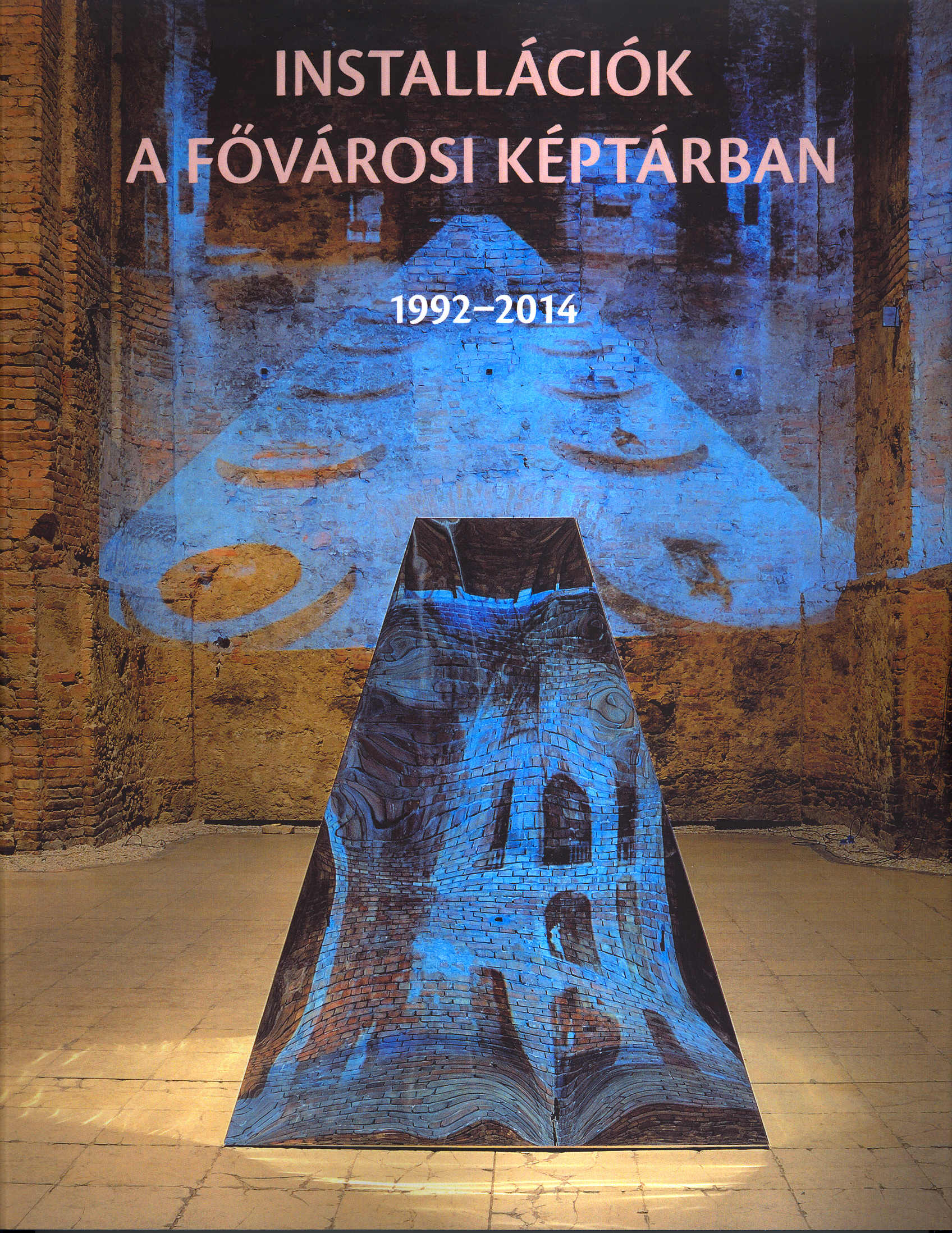 Installációk a Fővárosi Képtárban, 1992-2014