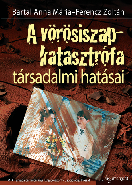 Bartal Anna Mária, Ferencz Zoltán:  A vörösiszap-katasztrófa társadalmi hatásai