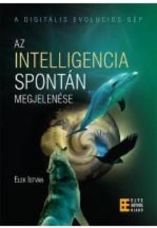 Elek István: Az intelligencia spontán megjelenése