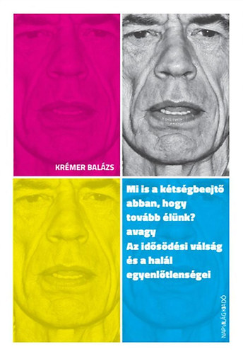 Mi is a kétségbeejtő abban, hogy tovább élünk?