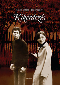 Kikérdezés / Aknai Tamás, Jóry Judit