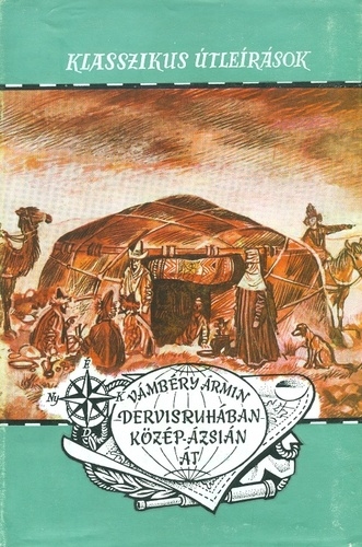 Vámbéry Ármin: Dervisruhában Közép-Ázsián át