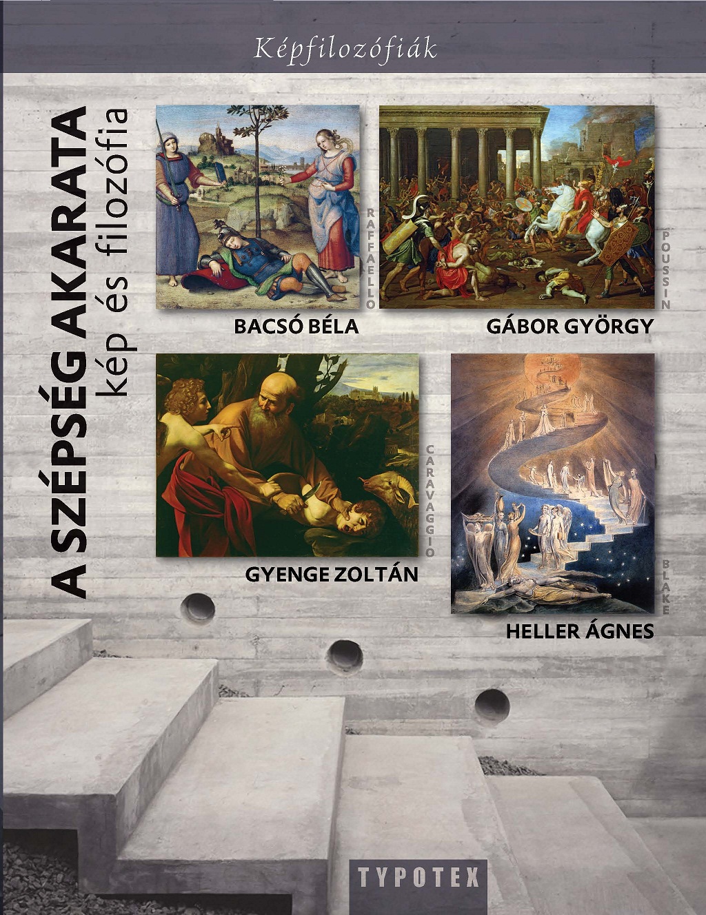 A szépség akarata : kép és filozófia / Bacsó Béla [et al.]