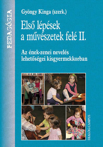 Első lépések a művészetek felé II. / Gyöngy Kinga szerk.
