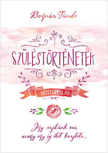 Szüléstörténetek