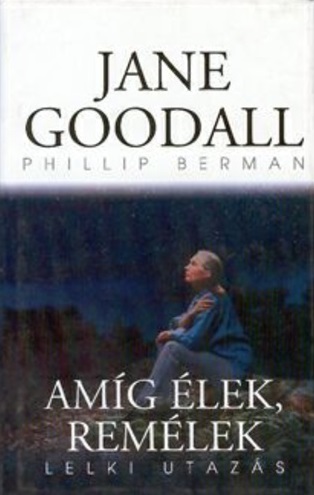 Jane Goodall: Amíg élek, remélek