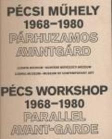 Párhuzamos avantgárd : Pécsi Műhely, 1968-1980 / [... Doboviczki Attila et al.]