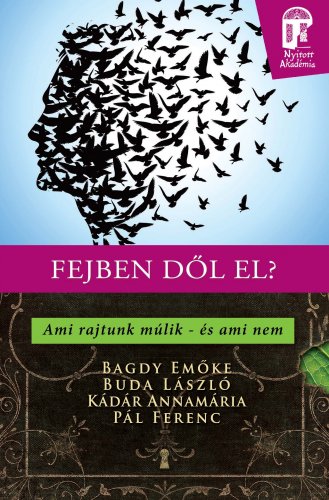 Fejben dől el? : Ami rajtunk múlik és ami nem