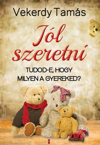 Vekerdy Tamás: Jól szeretni  