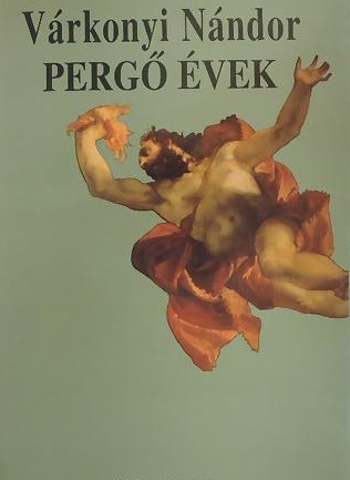 Várkonyi Nándor: Pergő évek 