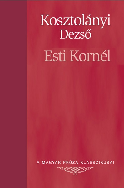 Kosztolányi Dezső: Esti Kornél