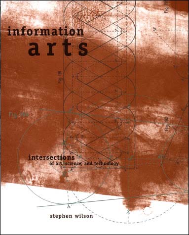 Information Arts / Stephen Wilson