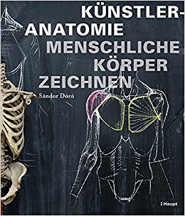 Künstleranatomie : Menschliche Körper Zeichnen / Sándor Dóró