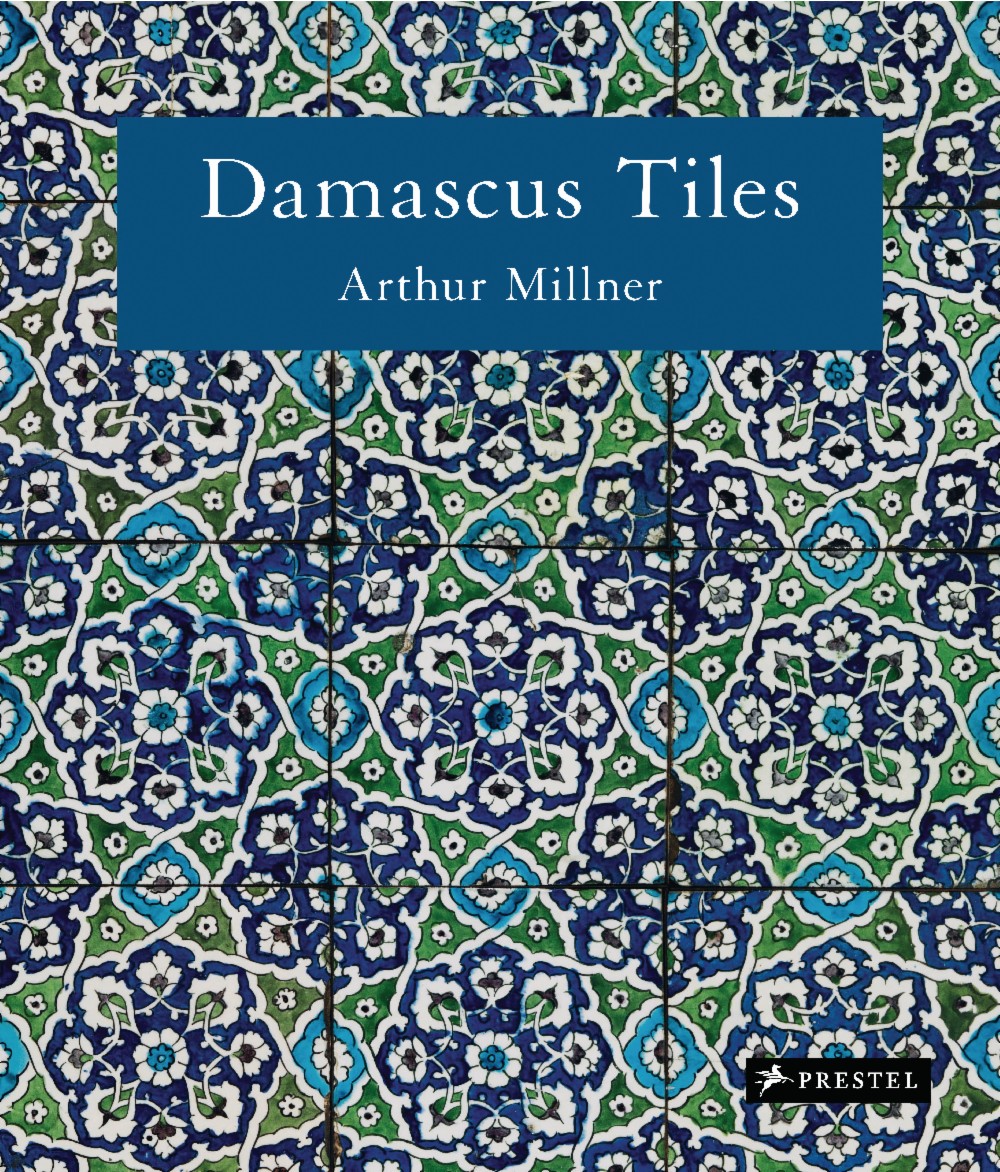 Damascus tiles : Mamluk and Ottoman architectural ceramics from Syria / Arthur Millner