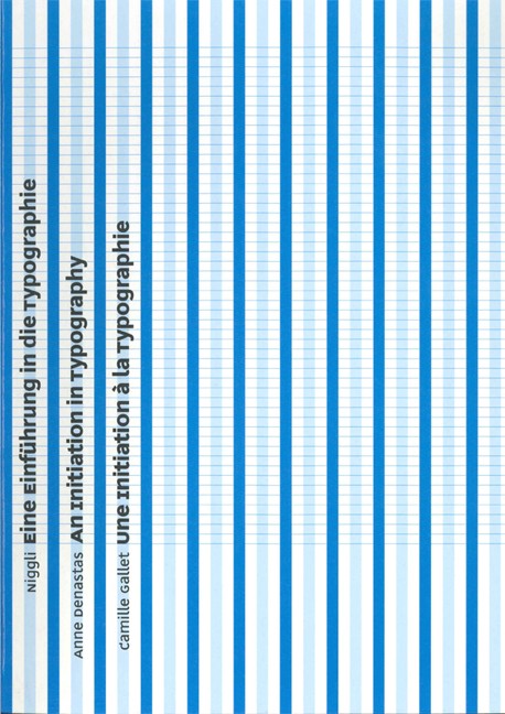 Eine Einführung in die Typografie = An initiation in typography / Anne Denestas