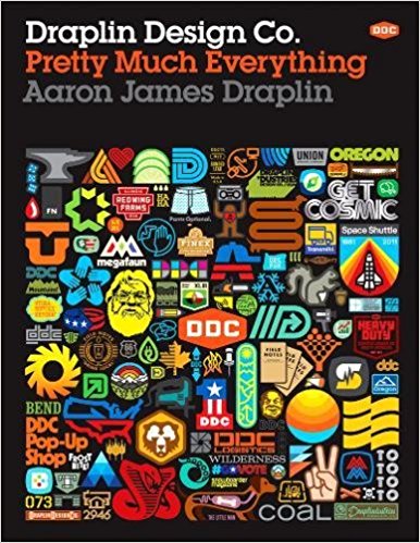 Draplin Design Co. : pretty much everything / Aaron James Draplin