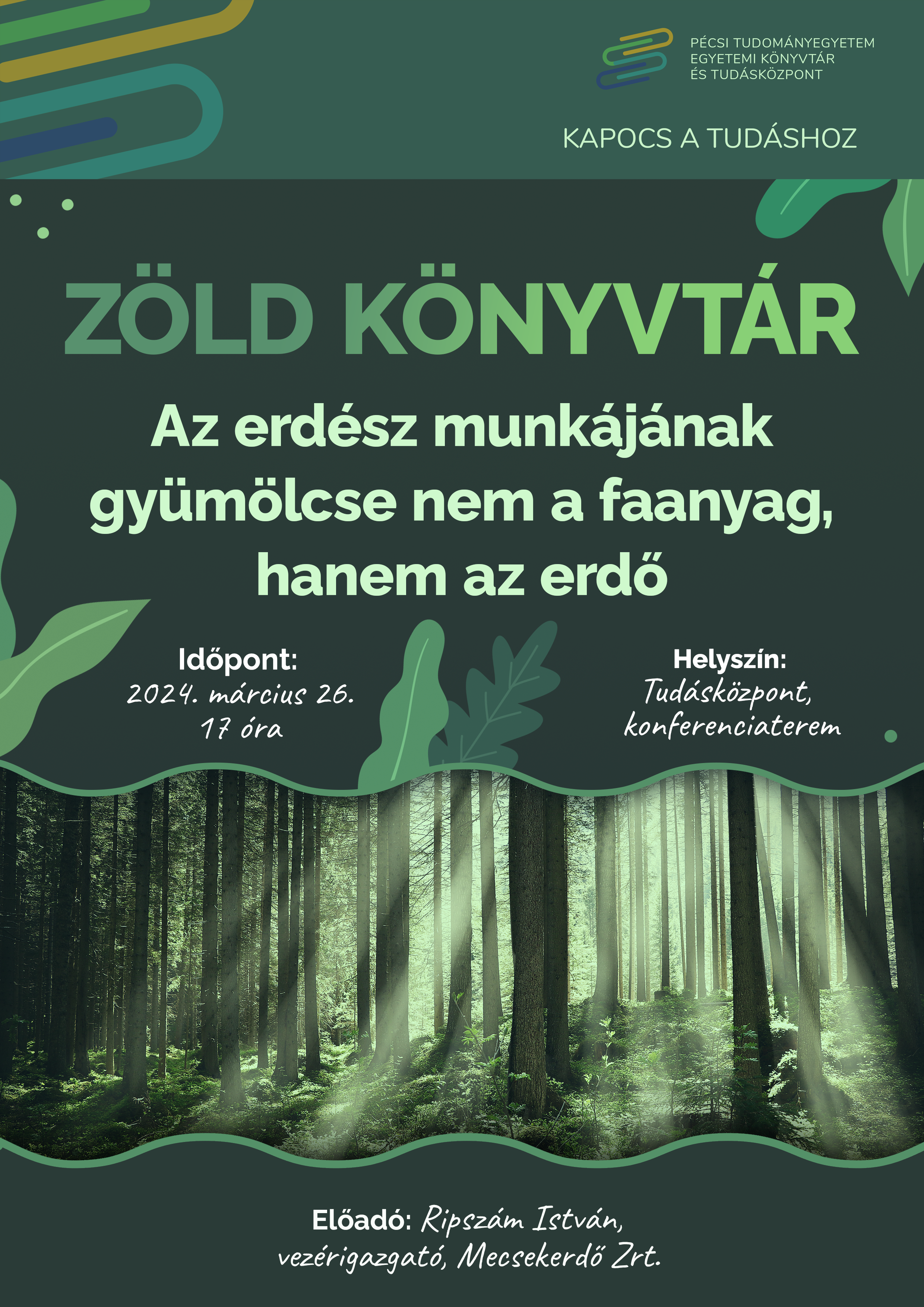 Az erdész munkájának gyümölcse nem a faanyag, hanem az erdő