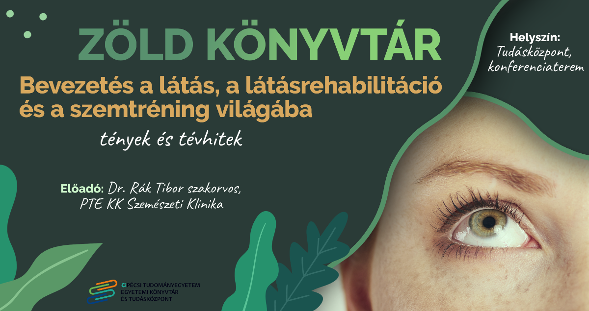 Bevezetés a látás, a látásrehabilitáció és a szemtréning világába - tények és tévhitek 